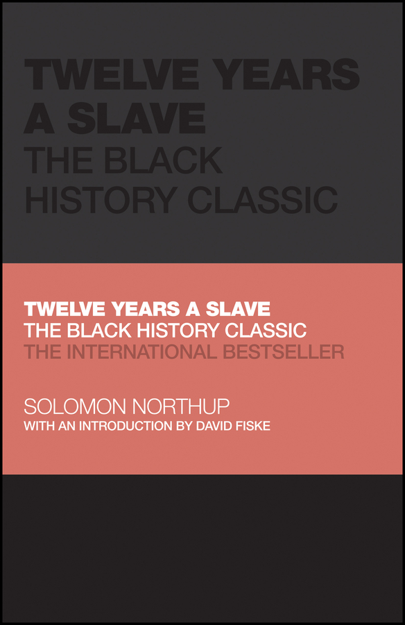 Twelve years a slave - the black history classic Ebook